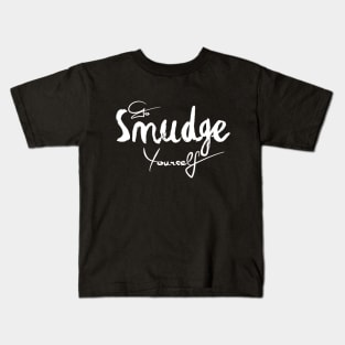 Go Smudge Yourself Kids T-Shirt